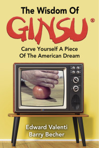 Cover image: The Wisdom Of Ginsu: Carve Yourself A Piece Of The American Dream