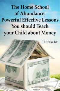 Omslagafbeelding: The Home School of Abundance: Powerful Effective Lessons You should Teach your Child about Money