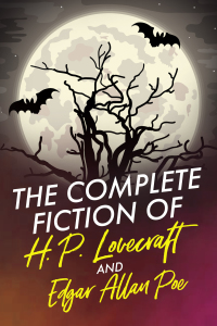 Cover image: The Complete Fiction of H.P. Lovecraft and Edgar Allan Poe