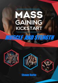 Omslagafbeelding: Mass Gaining Kickstart Muscle And Strength