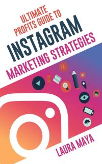 Imagen de portada: Ultimate Profits Guide To Instagram Marketing Strategies
