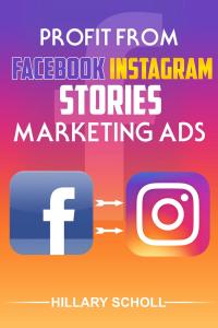 صورة الغلاف: Profit from Facebook Instagram Stories Marketing Ads