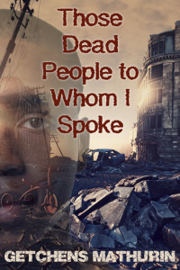Imagen de portada: Those Dead People to Whom I Spoke 9781456635275