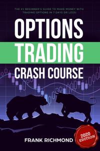 صورة الغلاف: Options Trading Crash Course: The #1 Beginner's Guide to Make Money With Trading Options in 7 Days or Less! 9781456635695