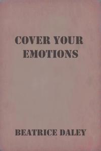 表紙画像: Cover Your Emotions 9781456637019
