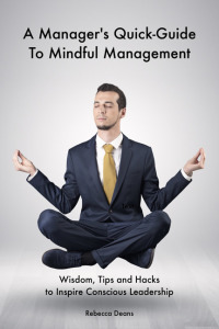 Cover image: A Manager's Quick-Guide To Mindful Management 9781456637064