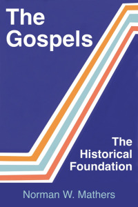 Omslagafbeelding: The Gospels The Historical Foundation 9781456637293