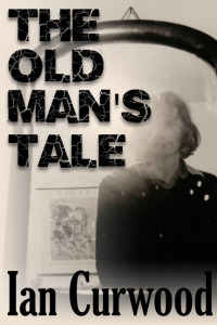 Cover image: The Old Man's Tale 9781456637316