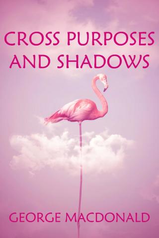 Cover image: Cross Purposes and Shadows 9781456637361