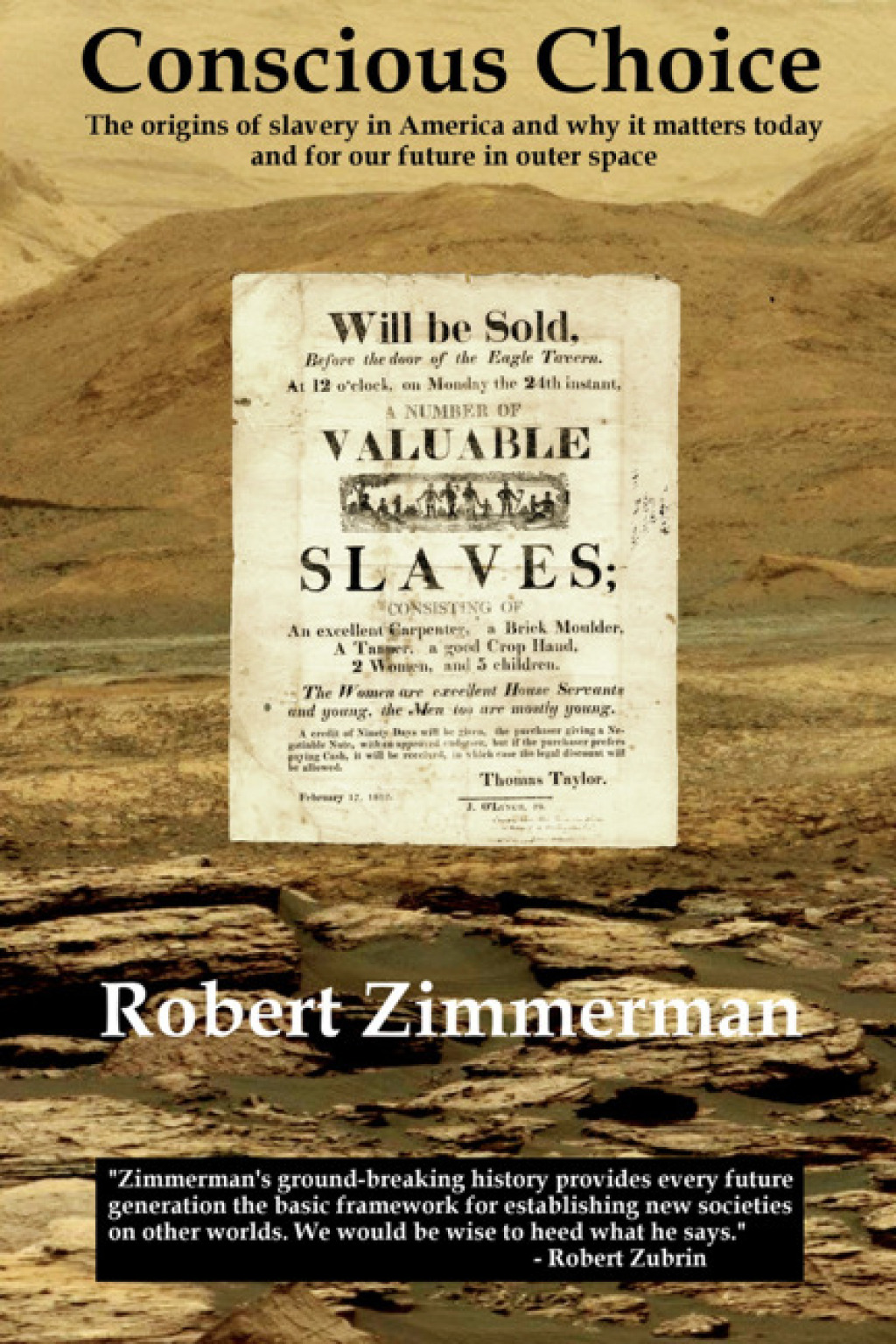 Conscious Choice The Origins of Slavery in America and Why it Matters Today and for Our Future in Outer Space