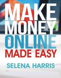 Omslagafbeelding: Make Money Online - Made Easy 9781456638252