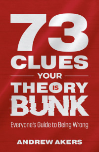 表紙画像: 73 Clues Your Theory Is Bunk 9781456639419