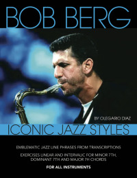 صورة الغلاف: Bob Berg Iconic Jazz Style 9781456640088
