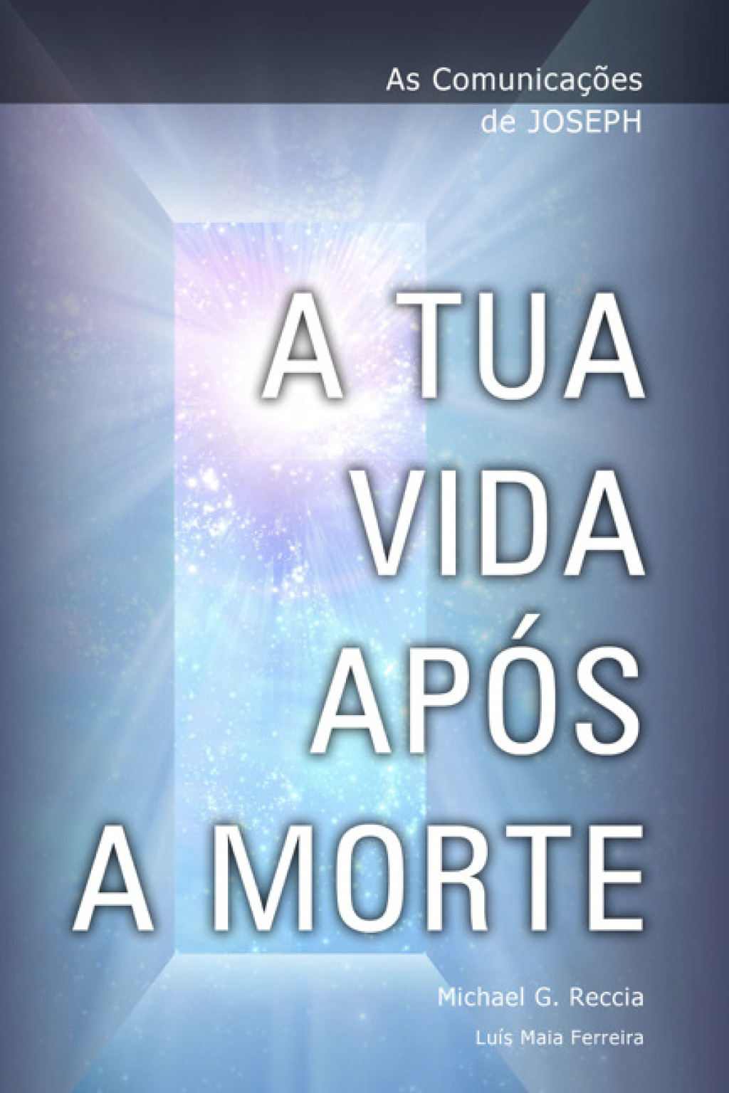 A Tua Vida ApÃ?Â³s a Morte (eBook) - Michael G. Reccia,