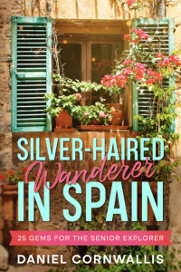 صورة الغلاف: Silver-Haired Wanderer in Spain 9781456641221