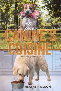 Cover image: The Canine's Cuisine 9781456643362