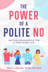 Cover image: The Power of a Polite No 9781456643461