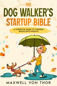 Cover image: The Dog Walker's Startup Bible 9781456644246