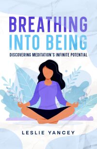 Cover image: Breathing Into Being 9781456644864