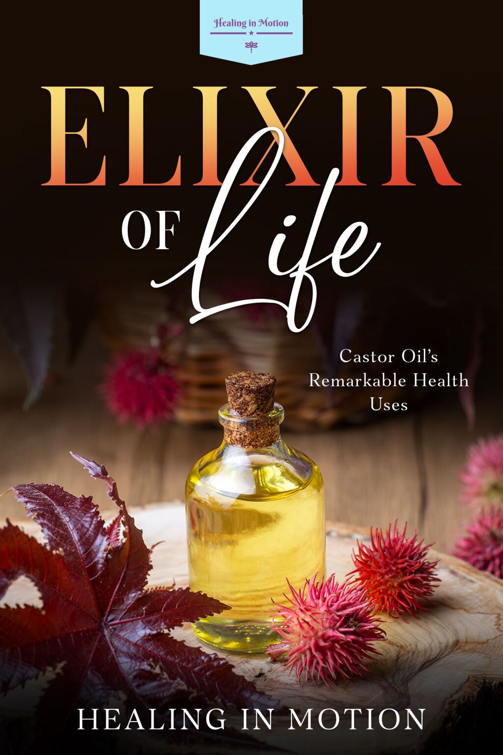 Elixir of Life Castor Oil’s Remarkable Health Uses