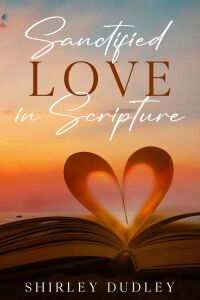 Cover image: Sanctified - Love in Scripture 9781456647742