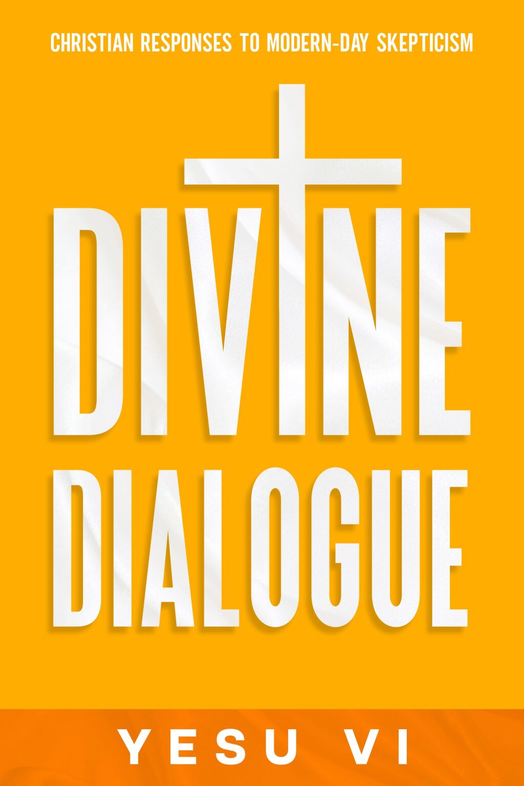 Divine Dialogue Christian Responses to Modern-Day Skepticism