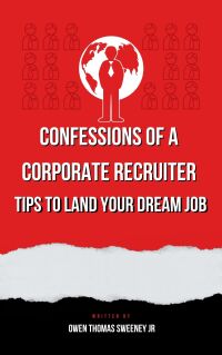 Cover image: Confessions of a Corporate Recruiter 9781456649715