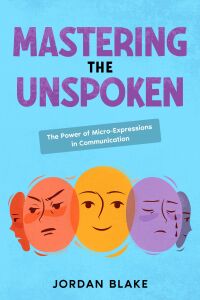 Cover image: Mastering the Unspoken 9781456651404