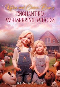 Imagen de portada: Kylee and Claire-Bear's Enchanted Whispering Woods 9781456653590