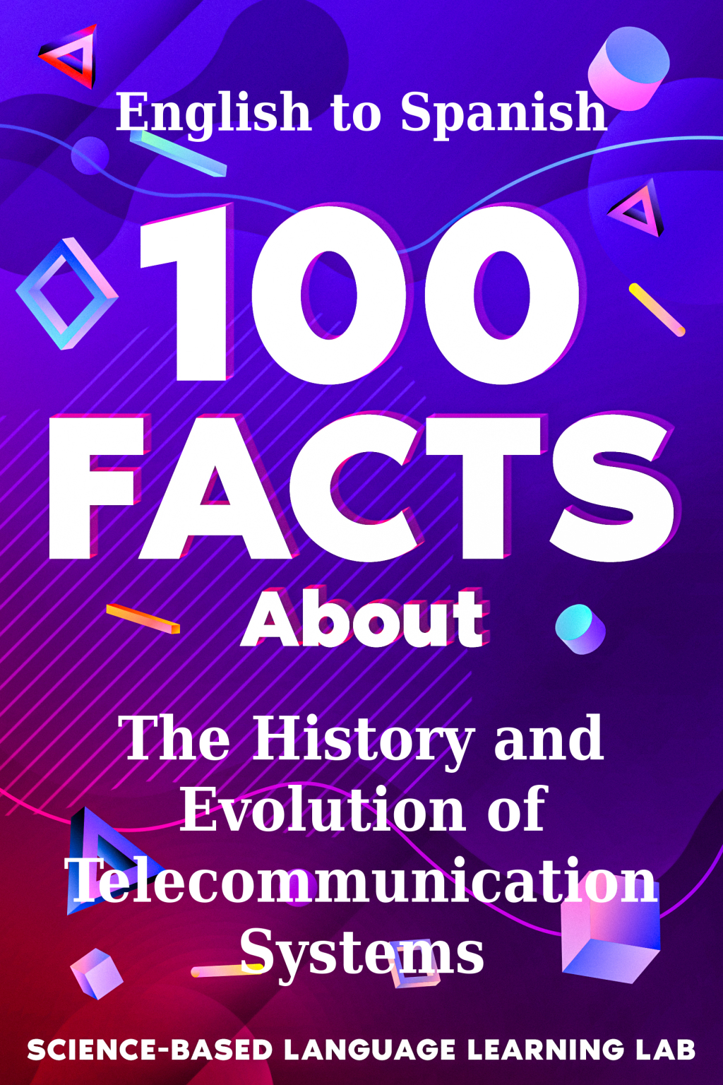 100 Facts About The History and Evolution of Telecommunication Systems English to Spanish
