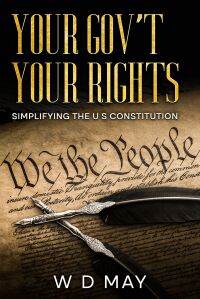 Imagen de portada: Your Gov't Your Rights; Simplifying the U S Constitution 9781456655792