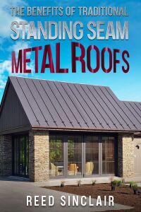 Cover image: The Benefits of Traditional Standing Seam Metal Roofs 9781456656072