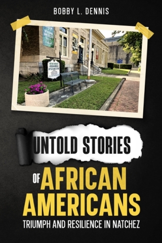 Omslagafbeelding: Untold Stories of African Americans Triumph and Resilience in Natchez 9781456656492
