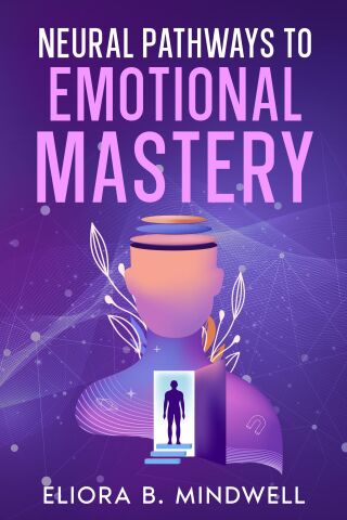 表紙画像: Neural Pathways to Emotional Mastery 9781456659127
