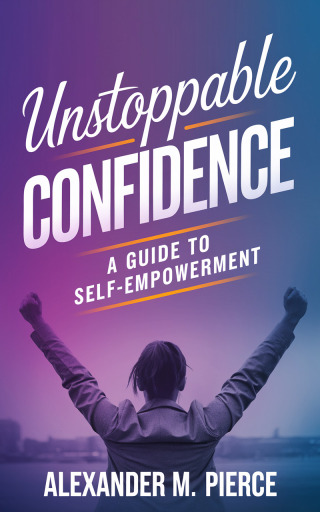 表紙画像: Unstoppable Confidence 9781456660222