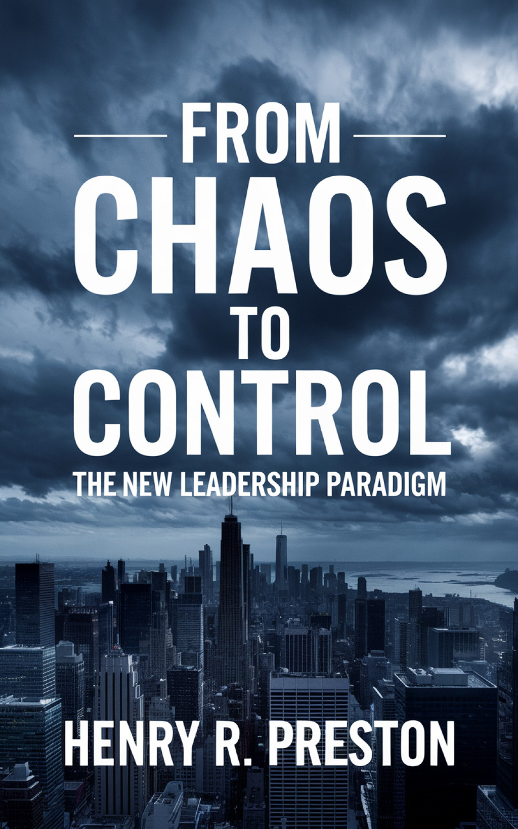 From Chaos to Control The New Leadership Paradigm