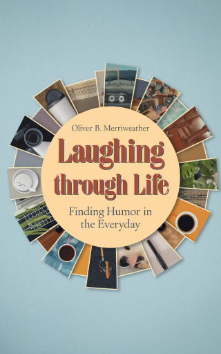 Cover image: Laughing Through Life 9781456662295
