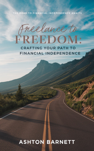 صورة الغلاف: Freelance to Freedom 9781456662387