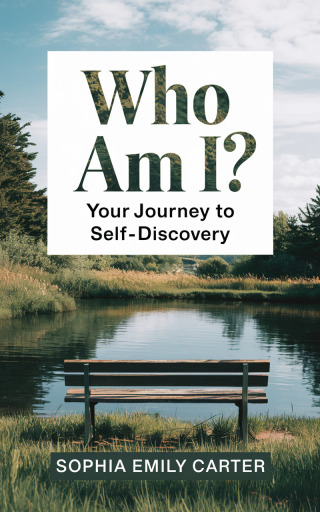 Cover image: Who Am I? Your Journey to Self-Discovery 9781456662899