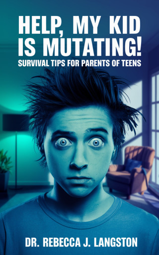 Cover image: Help, My Kid Is Mutating! â Survival Tips for Parents of Teens 9781456662967