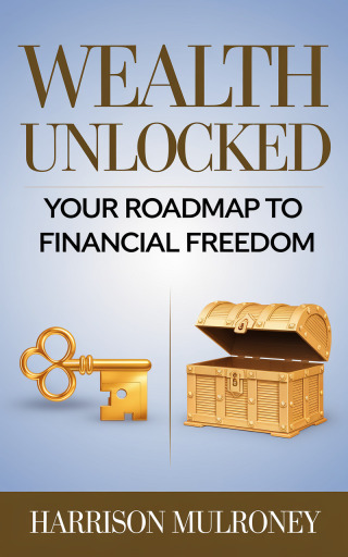 Cover image: Wealth Unlocked 9781456665371