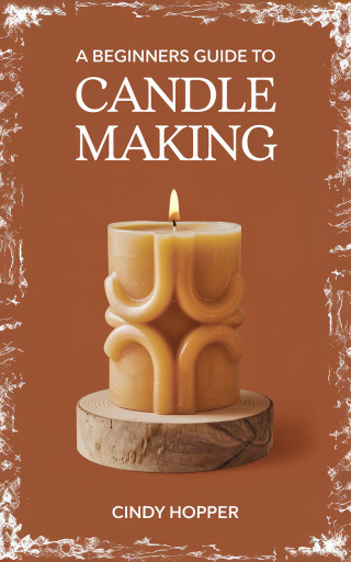 Cover image: A Beginners Guide To Candle Making 9781456666484