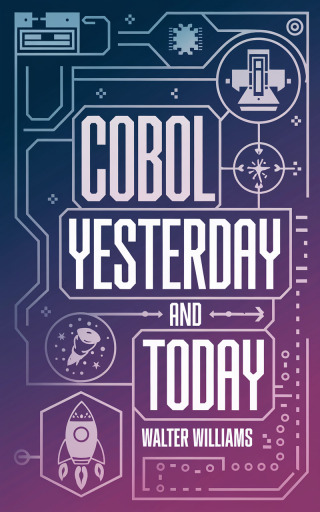 Cover image: Cobol Yesterday and Today 9781456666811