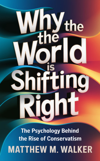 Cover image: Why the World is Shifting Right 9781456667337