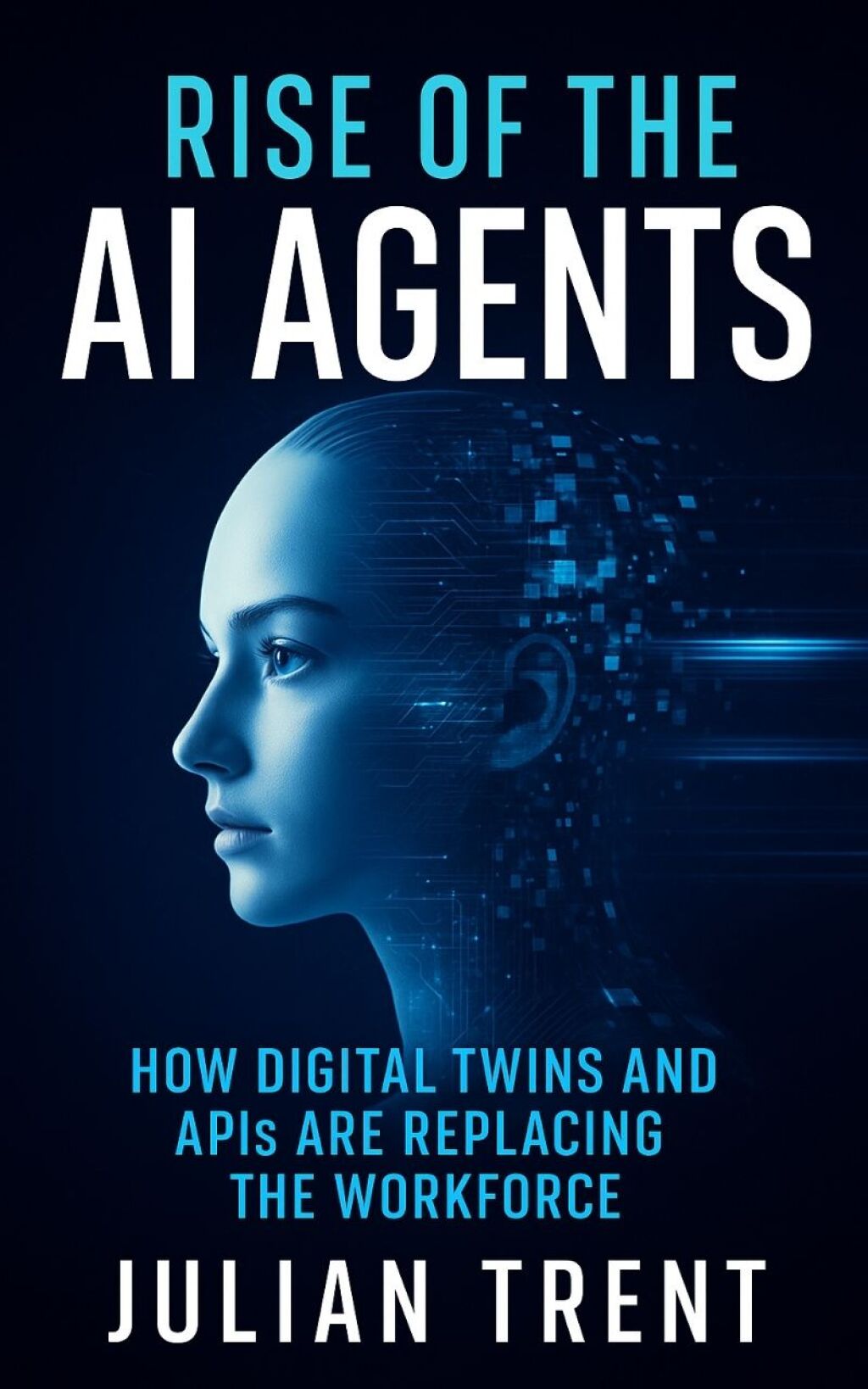 Rise of the AI Agents How Digital Twins and APIs Are Replacing the Workforce