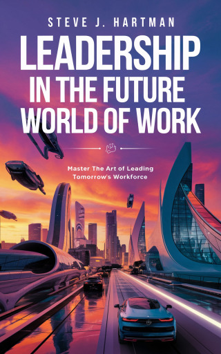 Imagen de portada: Leadership in the Future World of Work 9781456667948