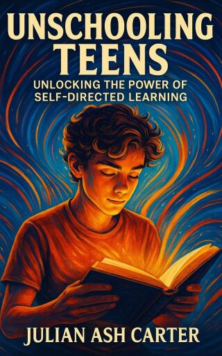 Cover image: Unschooling Teens 9781456670504