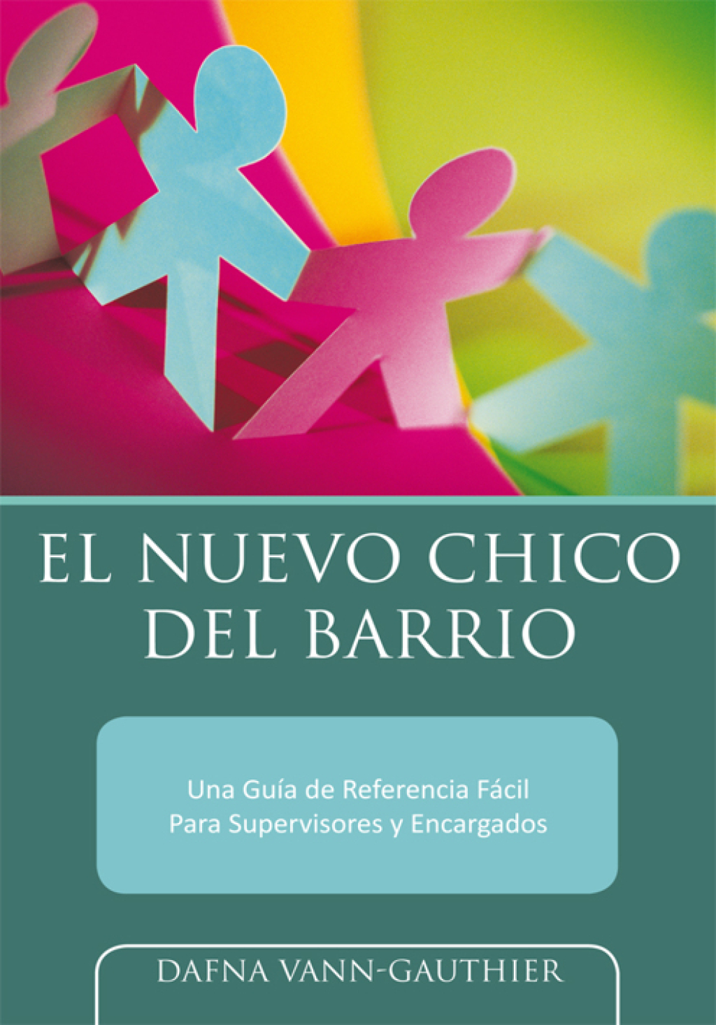 El Nuevo Chico Del Barrio Una Guía De Referencia Fácil Para Supervisores Y Encargados