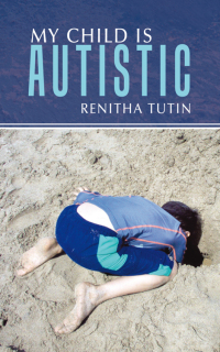 Cover image: My Child Is Autistic 9781456771881