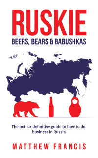 Cover image: Ruskie: Beers, Bears & Babushkas 9781456781774